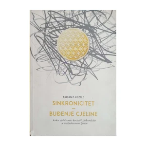 Adrian P. Kezele: Sinkronicitet - Buđenje cjeline