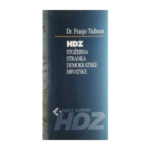 Franjo Tuđman: HDZ Stožerna stranka demokratske Hrvatske