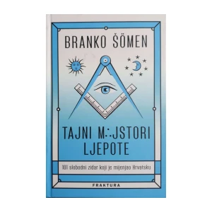Branko Šömen: Tajni majstori ljepote