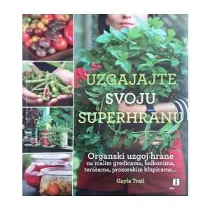 Gayla Trail: Uzgajajte svoju superhranu