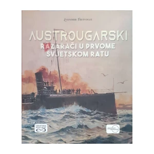 Zvonimir Freivogel: Austrougarski razarači u Prvome svjetskom ratu