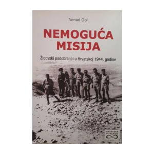 Nenad Goll: Nemoguća misija - Židovski padobranci u Hrvatskoj 1944. godine