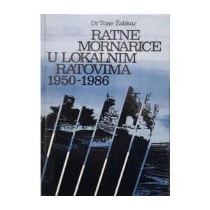 Tone Žabkar: Ratne mornarice u lokalnim ratovima 1950-1986