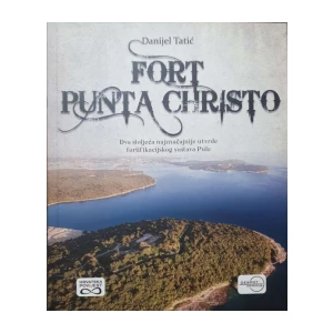 Danijel Tatić: Fort Punta Christo - dva stoljeća najznačajnije utvrde fortifikacijskog sustava Pule