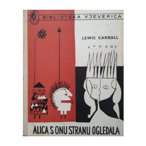 Lewis Carroll: Alica s onu stranu ogledala