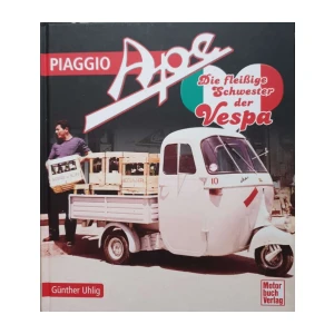 Günther Uhlig: Piaggio Ape - Die fleißige Schwester der Vespa