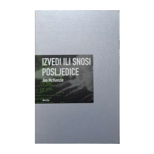 Jon McKenzie: Izvedi ili snosi posljedice