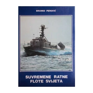 Perović Branko: Suvremene ratne flote svijeta