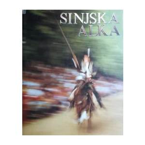 Sinjska alka ..viteško alkarsko društvo ,Sinj