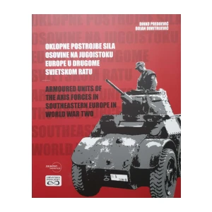 Dinko Predoević, Bojan Dimitrijević: Oklopne postrojbe Sila Osovine na jugoistoku Europe u Drugome svjetskom ratu
