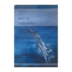 Danko Borojević, Dragi Ivić, Željko Ubović: MiG 29 - Naša priča
