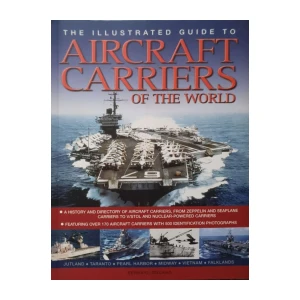 Bernard Ireland: The Illustrated Guide to Aircraft Carriers of the World