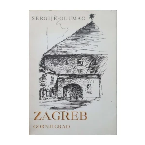 Sergije Glumac: Zagreb - Gornji grad