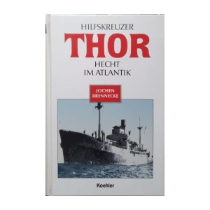 Jochen Brennecke: Hilfskreuzer Thor - Hecht im Atlantik