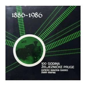 Ivan Gužvinec: 100 godina željezničke pruge 1886-1986