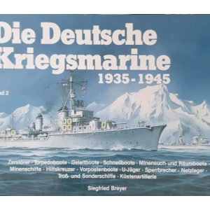 Siegfried Breyer: Die Deutsche Kriegsmarine 1935-1945 - knjiga 2