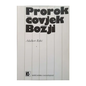 Adalbert Rebić: Prorok čovjek Božji