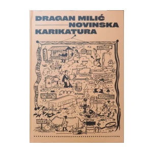 Vlatko Čakširan: Dragan Milić - Novinska karikatura