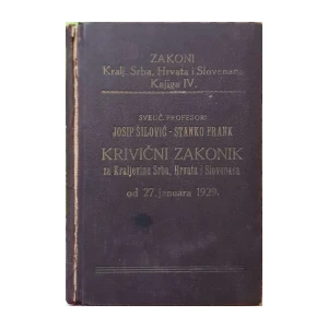 Josip Šilović, Stanko Frank: Krivični zakonik za Kraljevinu Srba, Hrvata i Slovenaca od 27. januara 1929
