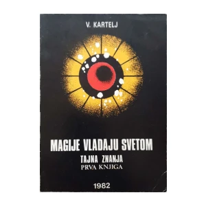 Vasilije Kartelj: Magije vladaju svetom - Tajna znanja - prva knjiga III