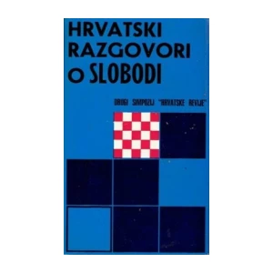 Hrvatski razgovori o slobodi. Drugi simpozij "Hrvatske revije"