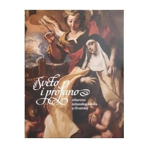 Sveto i profano: slikarstvo talijanskog baroka u Hrvatskoj