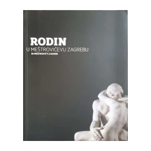 Rodin u Meštrovićevu Zagrebu