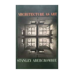 Stanley Abercrombie: Architecture as Art