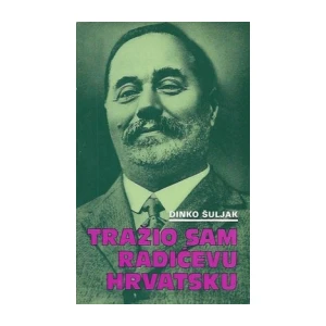 Šuljak Dinko: Tražio sam Radićevu Hrvatsku