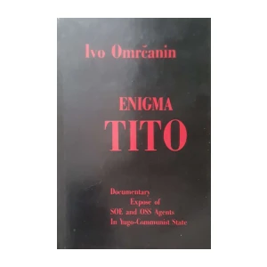 Ivo Omrčanin: Enigma Tito