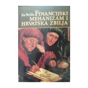 Ivo Perišin: Financijski mehanizam i hrvatska zbilja