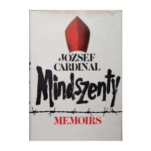 Jozsef Cardinal Mindszenty: Memoirs