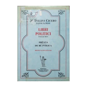 M. Tvllivs Cicero: Libri politici - svezak 1