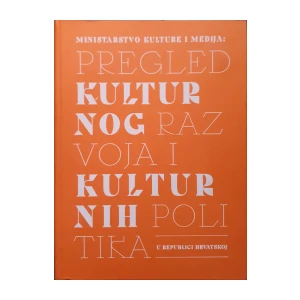 Pregled kulturnog razvoja i kulturnih politika u Republici Hrvatskoj