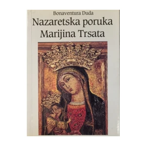 Bonaventura Duda : Nazaretska poruka Marijina Trsata