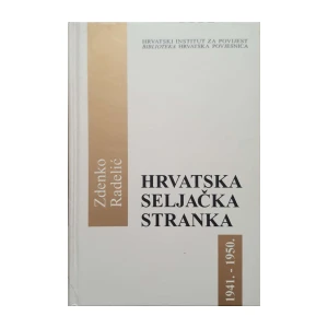 Zdenko Radelić: Hrvatska seljačka stranka 1941.-1950