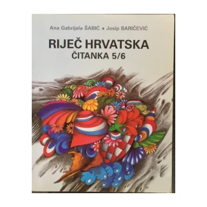 Ana Gabrijela Šabić,Josip Baričević:m Čitanka 5/6. Riječ HRVATSKA