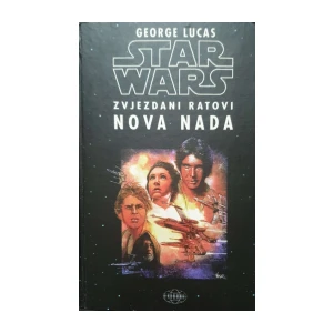 George Lucas: Star Wars - Ratovi zvijezda - Nova nada