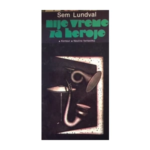 Sem Lundval : Nije vreme za heroje