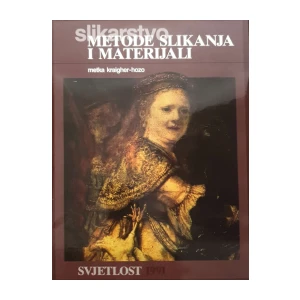 Metka Kraigher-Hozo: Slikarstvo - metode slikanja i materijali