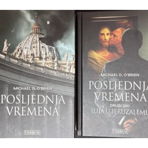 Michael D. O Brien: Posljednja vremena 1-2