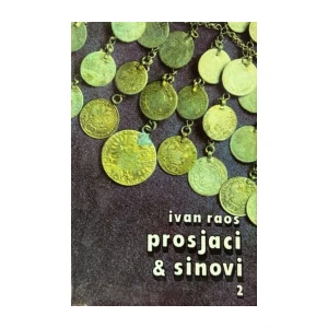Raos Ivan: Prosjaci & sinovi II