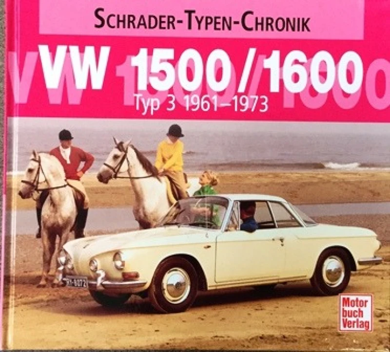 Schrader- Typen -Chronik  VW 1500/1600 TYP 3 1961-1973.