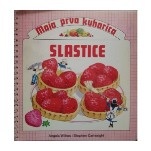 Angela Wilkes: Moja prva kuharica - Slastice