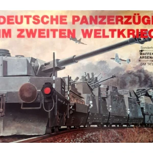 Wolfgang Sawodny: Deutsche Panzerzüge im Zweiten Weltkrieg