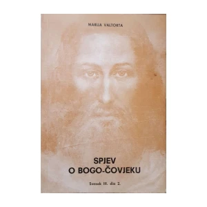 Marija Valtorta: Spjev o Bogo-čovjeku - Svezak III, dio 2