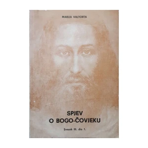 Marija Valtorta: Spjev o Bogo-čovjeku - Svezak III, dio 1