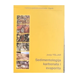 Josip Tišljar : Sedimentologija karbonata i evaporita