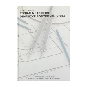 Kosta Urumović : Fizikalne osnove dinamike podzemnih voda
