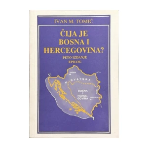 Ivan M. Tomić: Čija je Bosna i Hercegovina